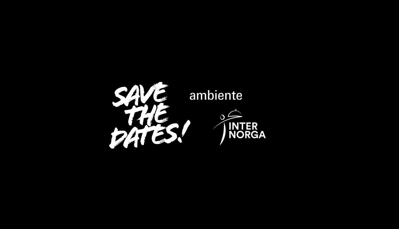Save the dates for WAS Germany at Ambiente and Internorga